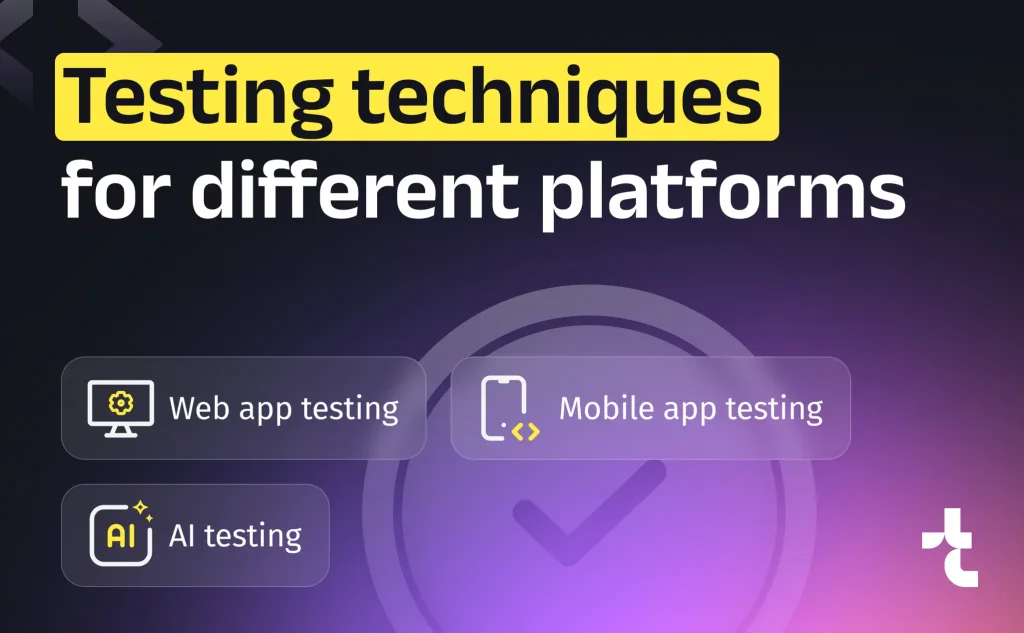 Proven Testing Techniques for Web, Mobile, and AI Apps